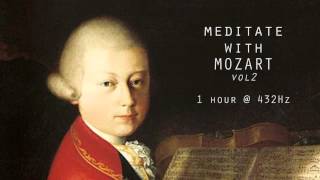 Meditate with Mozart  432Hz Classical Music  Vol 2 [upl. by Spalla471]