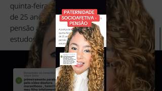 PATERNIDADE SOCIOAFETIVA  PENSÃO ‼️ direito familia [upl. by Cale402]