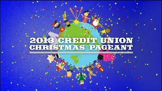 2013 Credit Union Christmas Pageant [upl. by Spiegelman]