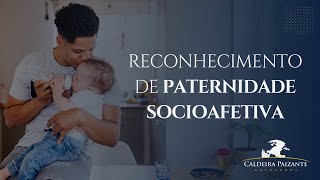 Reconhecimento de Paternidade Socioafetiva [upl. by Eissat199]