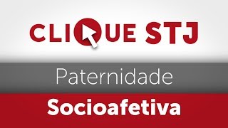 Clique STJ  Paternidade Socioafetiva 05102018 [upl. by Tihom]