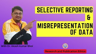 Selective Reporting amp Misrepresentation of Data  eSupport for Research  2022  Dr Akash Bhoi [upl. by Esirtal765]