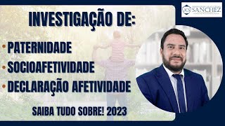 Investigação de paternidade socioafetividade declaração afetividade Saiba tudo sobre 2023 [upl. by Schreibe]