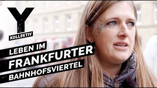 Zwischen Junkies und Hipstern Leben im Frankfurter Bahnhofsviertel [upl. by Natek]